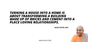 Turning a house into a home is about transforming a building made up of bricks and cement into a place loving relationships.
