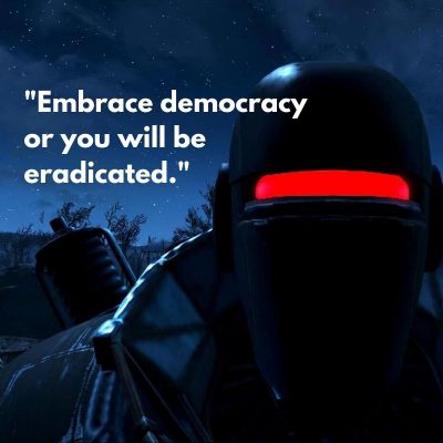 Embrace democracy or you will be eradicated