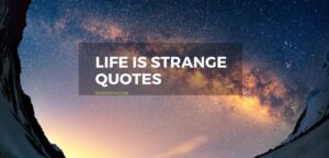 Best life is strange quotes